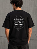 Balliamo sopra i pensieri - T-Shirt Uomo Nera