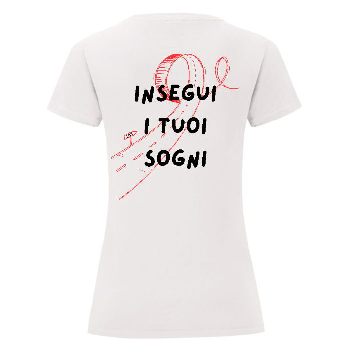 Insegui i tuoi sogni - T-Shirt Donna Bianca
