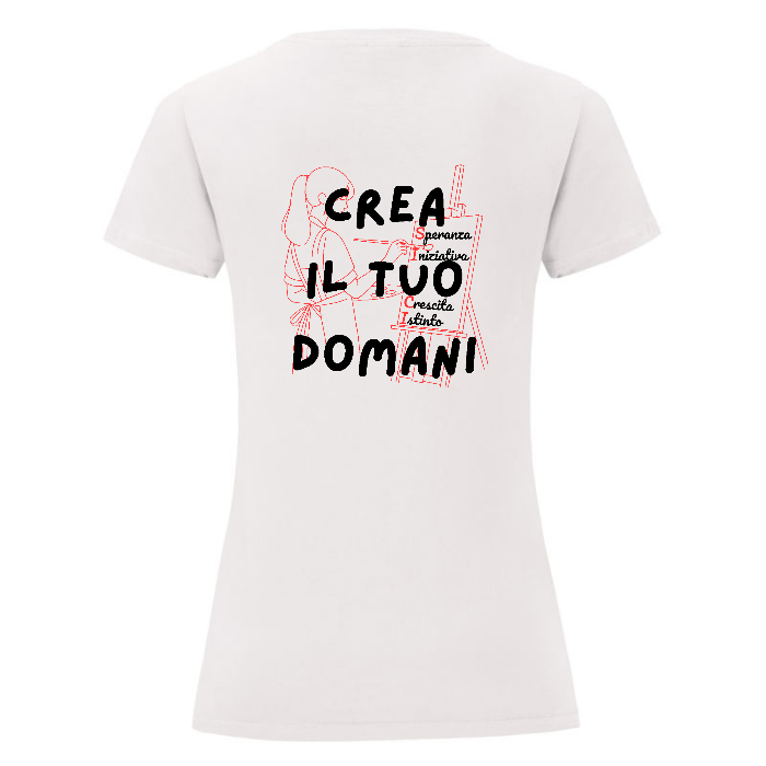 Crea il tuo domani - T-Shirt Donna Bianca