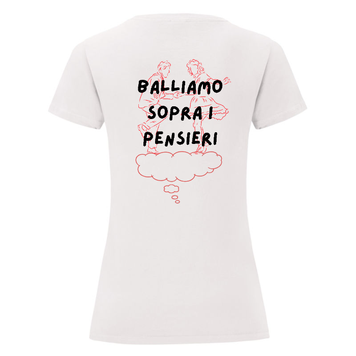 Balliamo sopra i pensieri - T-Shirt Donna Bianca