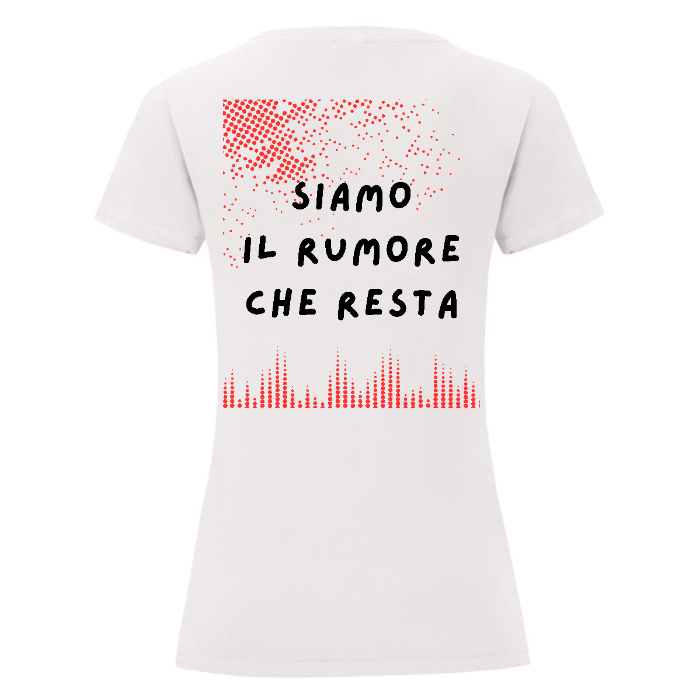 Siamo il rumore che resta - T-Shirt Donna Bianca