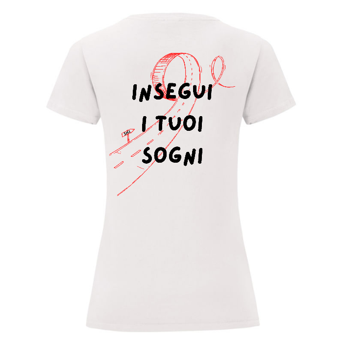 Insegui i tuoi sogni - T-Shirt Donna Bianca